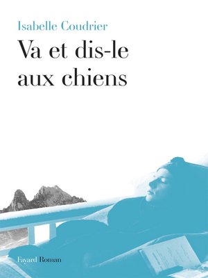 cover image of Va et dis-le aux chiens